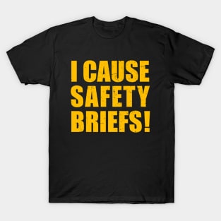 I Cause Safety Briefs T-Shirt